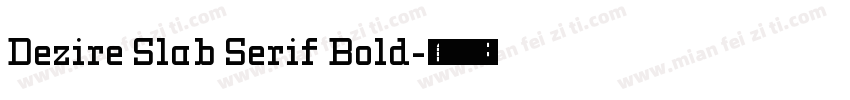 Dezire Slab Serif Bold字体转换